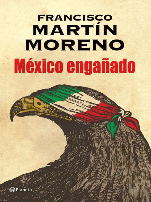 Title details for México engañado by Francisco Martín Moreno - Available